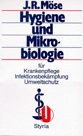 Hygiene und Mikrobiologie für Krankenpflege Infektionsbekämpfung Umweltschutz