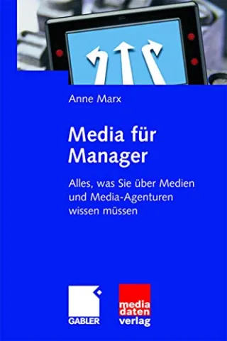 Media für Manager: Alles was Sie über Medien und Media-Agenturen wissen müssen