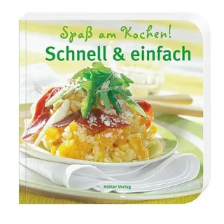 Schnell & Einfach: Spaß am Kochen!