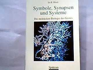 Symbole Synapsen und Systeme : die molekulare Biologie des Geistes.