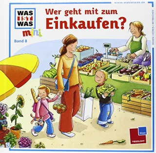 Was ist was mini Band 08: Wer geht mit zum Einkaufen?