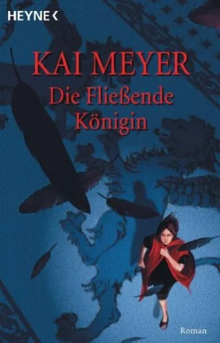 Die fließende Königin. Merle-Zyklus 01. [Taschenbuch] [2004] Meyer Kai