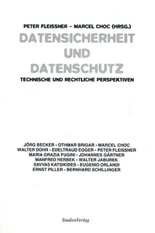 Datensicherheit und Datenschutz: Technische und rechtliche Perspektiven