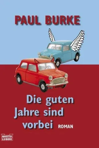 Die guten Jahre sind vorbei: Roman [Taschenbuch] [2008] Burke Paul
