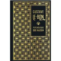 Psychologie der Massen / Gustave Le Bon