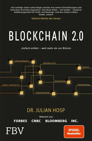 Blockchain 2.0 ? einfach erklärt ? mehr als nur Bitcoin: Gefahren und Möglichkeiten aller 100 innovativsten Anwendungen durch Dezentralisierung Smart Contracts Tokenisierung und Co. einfach erklärt