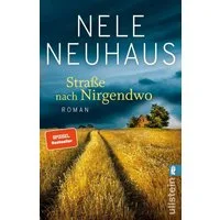 Straße nach Nirgendwo / Nele Neuhaus, Nele Löwenberg, Roman, Fortsetzung der mitreißenden Bestseller-Trilogie: Die schicksalhafte Reise der jungen Sheridan Grant geht weiter!