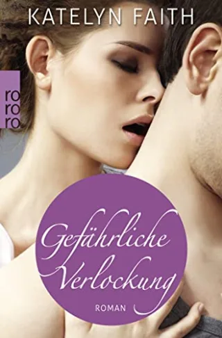 Gefährliche Verlockung [Taschenbuch] [2013] Faith Katelyn