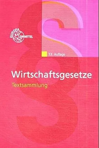 Wirtschaftsgesetze. Textsammlung. Ohne CD. (Lernmaterialien)