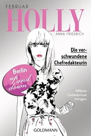 Holly. Die verschwundene Chefredakteurin: Februar - Band 1