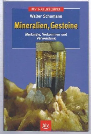 Mineralien Gesteine Merkmale Vorkommen und Verwendung