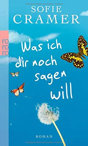 Was ich dir noch sagen will [Taschenbuch] [2011] Cramer Sofie