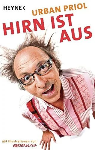 Hirn ist aus: Mit Illustrationen von Greser &Lenz [Taschenbuch] [2011] Priol Urban