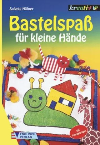 Bastelspaß für kleine Hände