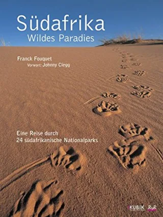 Südafrika: Wildes Paradies eine Reise durch 24 Nationalparks