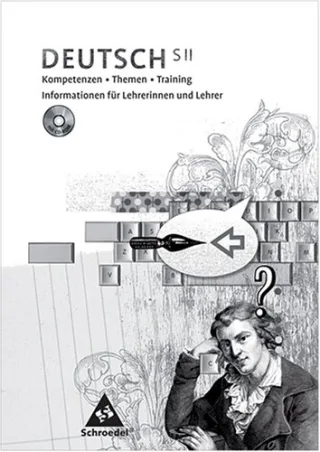 Deutsch - SII - Kompetenzen Themen Training - Informationen für Lehrerinnen und Lehrer - mit CD-ROM