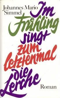 Im Frühling singt zum letztenmal die Lerche : Roman