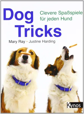 Dog Tricks: Clevere Spaßspiele für jeden Hund [Broschiert] [2008] Ray Mary Harding Justine Rau Gisela