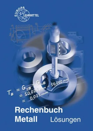 Rechenbuch Metall / Lösungen zu 10307 [Taschenbuch] [2008] Dillinger Josef Escherich Walter Fischer Ulrich Gomeringer Roland Kilgus Roland Näher Friedrich Röhrer Werner Schädlich Peter Schellmann Bernhard Scholer Claudius Tyroller Han