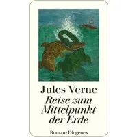 Reise zum Mittelpunkt der Erde / Jules Verne