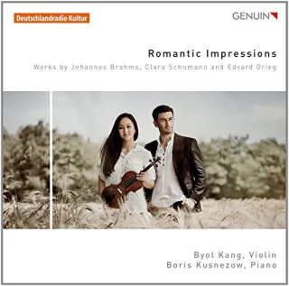 Romantic Impressions [Audio CD] Byol Kang (Violine) Boris Kusnezow (Klavier) Brahms C. Schumann Grieg -