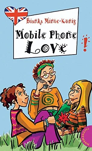 Mobile Phone Love aus der Reihe Freche Mädchen - freches Englisch!