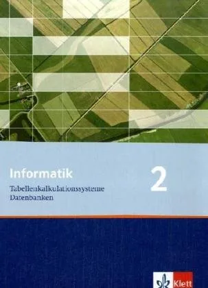 Informatik - Ausgabe für Bayern und Nordrhein-Westfalen / Tabellenkalkulationssysteme Datenbanken. Schülerbuch 9. Klasse
