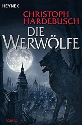 Die Werwölfe: Roman [Taschenbuch] [2009] Hardebusch Christoph