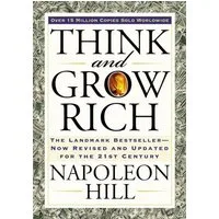 Think and Grow Rich / Napoleon Hill, The Landmark Bestseller - Now Revised and Updated for the 21st Century