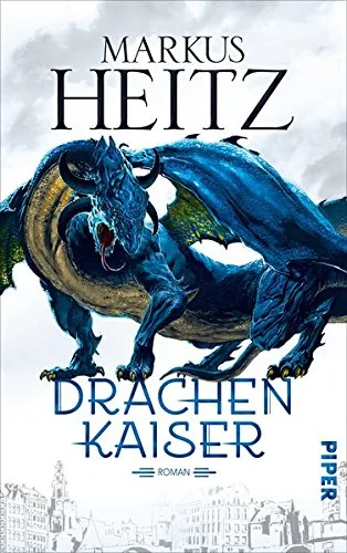 Drachenkaiser: Roman (Drachen 2) (Drachen (Heitz) Band 2)