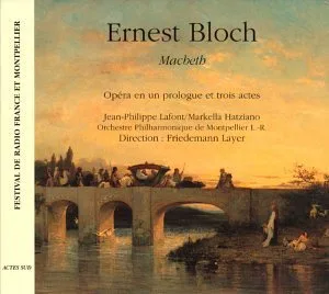 Ernest Bloch - Macbeth (Opern-Gesamtaufnahme)