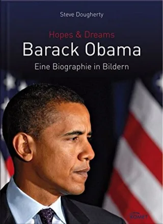 Barack Obama: Eine Biographie in Bildern