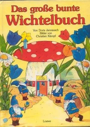 Das große bunte Wichtelbuch. Geschichten aus dem Wichtelland