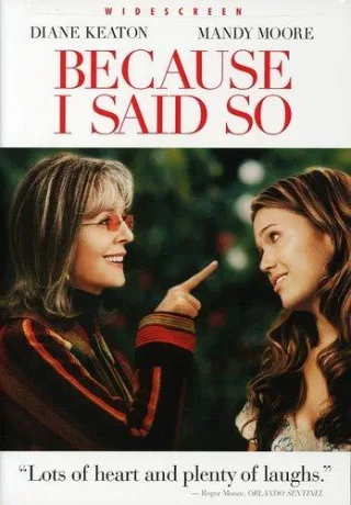 Because I Said So (Widescreen Edition)