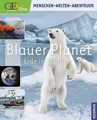 Geolino Blauer Planet: Erde im Wandel (Geolino Menschen - Welten - Abenteuer)