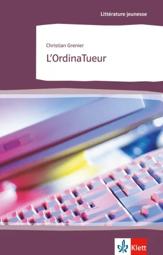 L'OrdinaTueur: Schulausgabe für das Niveau B1. Behutsam gekürzt mit Annotationen