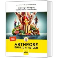 Arthrose endlich heilen / Wolfgang Feil, Tobias Homburg, Die revolutionäre Strategie zur Knorpelregeneration nach Dr. Feil - Ernährung & Bewegung bei Arthrose. SPIEGEL-Bestseller, SPIEGEL-Bestseller