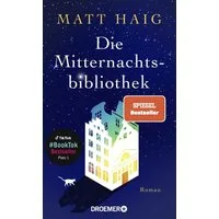 Die Mitternachtsbibliothek / Matt Haig, Roman, Der Nr.1 BookTok-Bestseller, Der SPIEGEL Bestseller jetzt als Taschenbuch, SPIEGEL-Bestseller