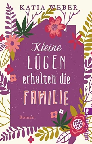 Kleine Lügen erhalten die Familie: Roman