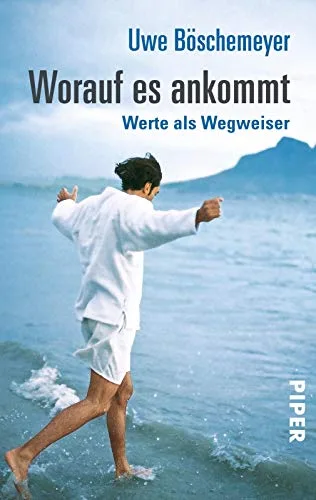 Worauf es ankommt: Werte als Wegweiser [Taschenbuch] [2005] Böschemeyer Uwe
