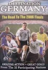 Destination Germany : The Road To The 2006 Finals