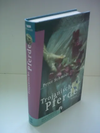 Peter Schmidt: Trojanische Pferde