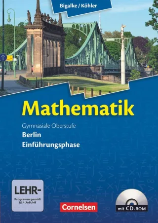 Bigalke/Köhler: Mathematik Sekundarstufe II - Berlin - Neubearbeitung: Einführungsphase - Schülerbuch mit CD-ROM [Taschenbuch] [2012] Bigalke Dr. Anton Köhler Dr. Norbert Kuschnerow Dr. Horst Ledworuski Dr. Gabriele