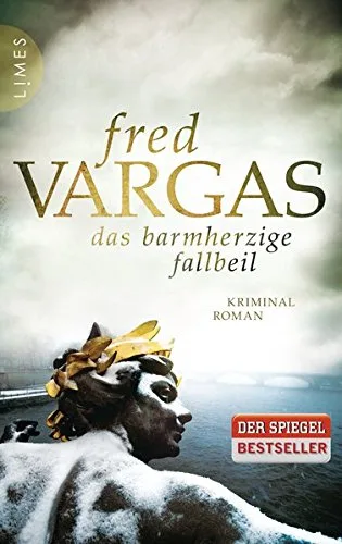 Das barmherzige Fallbeil: Kriminalroman [Gebundene Ausgabe] [2015] Vargas Fred Schwarze Waltraud