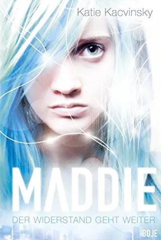 Maddie - Der Widerstand geht weiter [Gebundene Ausgabe] [2013] Kacvinsky Katie Nolte Ulrike