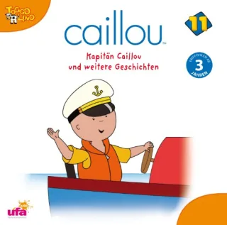 Caillou 11Audio: Kapitän Caillou und Weitere Ges