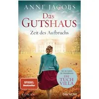Das Gutshaus - Zeit des Aufbruchs / Anne Jacobs