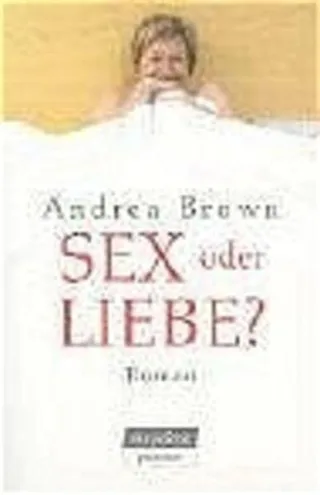 Sex oder Liebe?: Roman