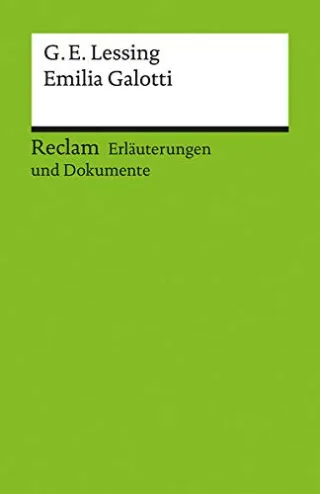 Erläuterungen und Dokumente zu Gotthold Ephraim Lessing:  Emilia Galotti (Reclams Universal-Bibliothek)