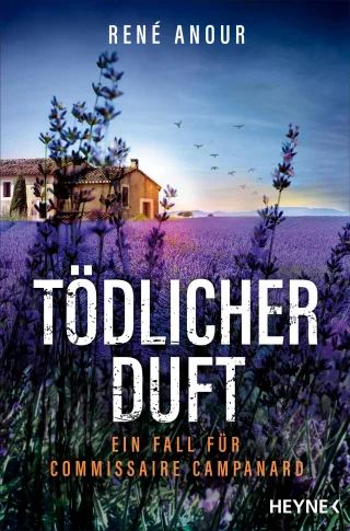 Tödlicher Duft: Ein Fall für Commissaire Campanard (Campanard ermittelt in der Provence Band 1)